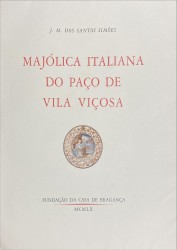 MAJÓLICA ITALIANA DO PAÇO DE VILA VIÇOSA.